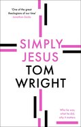 Simply Jesus: Who He Was, What He Did, Why It Matters eBook