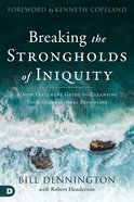Breaking the Strongholds of Iniquity eBook