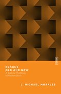 Exodus Old and New (Essential Studies In Biblical Theology Series) eBook