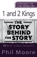 1 and 2 Kings: 60 Bite-Sized Insights (Straight To The Heart Of Series) Paperback