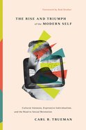 The Rise and Triumph of the Modern Self eBook