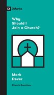 Why Should I Join a Church? (9marks Church Questions Series) eBook