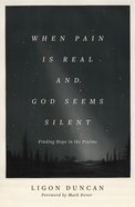 When Pain is Real and God Seems Silent (Foreword By Mark Dever) eBook