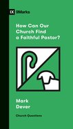 How Can Our Church Find a Faithful Pastor? (5-Pack) (9marks Church Questions Series) eBook