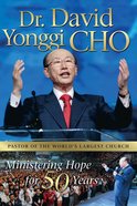 Dr. David Yonggi Cho, Ministering Hope For 50 Years eBook