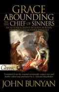 Grace Abounding to the Chief of Sinners (Pure Gold Classics Series) eBook