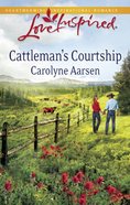 Cattleman's Courtship (Love Inspired Series) eBook