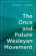 The Once and Future Wesleyan Movement eBook