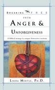 Breaking Free From Anger & Unforgiveness eBook