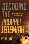 Decoding the Prophet Jeremiah eBook