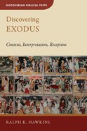 Discovering Exodus: Content, Interpretation, Reception (Discovering Biblical Texts Series) Paperback