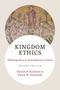 Kingdom Ethics: Following Jesus in Contemporary Context (2nd Edition) Hardback