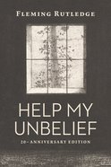 Help My Unbelief (20th Anniversary Edition) Hardback