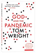 God and the Pandemic: A Christian Reflection on the Coronavirus and Its Aftermath Paperback