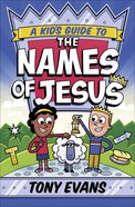 A Kid's Guide to the Names of Jesus Paperback