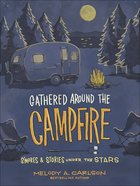 Gathered Around the Campfire: S'mores and Stories Under the Stars Paperback