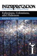 Ephesians, Colossians, and Philemon (Interpretation Bible Commentaries Series) Hardback