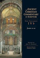 Accs NT: John 11-21 (Ancient Christian Commentary On Scripture: New Testament Series) Hardback