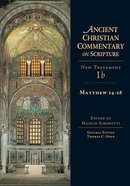 Accs NT: Matthew 14-28 (Ancient Christian Commentary On Scripture: New Testament Series) Hardback