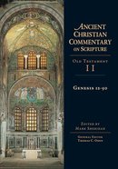 Accs OT: Genesis 12-50 (Ancient Christian Commentary On Scripture: Old Testament Series) Hardback