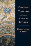 Learning Theology With the Church Fathers Paperback