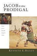 Jacob and the Prodigal: How Jesus Retold Israel's Story Paperback