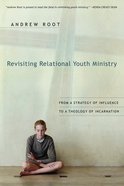 Revisiting Relational Youth Ministry Paperback
