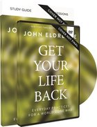 Get Your Life Back: Everday Practices For a World Gone Mad (Study Guide And Dvd) Pack