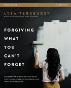 Forgiving What You Can't Forget Study Guide eBook