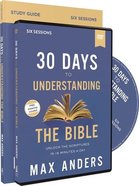 30 Days to Understanding the Bible: Unlock the Scriptures in 15 Minutes a Day (6 Sessions) (Study Guide And Dvd) Pack