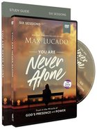 You Are Never Alone: Trust in the Miracle of God's Presence and Power (Study Guide With Dvd) Pack