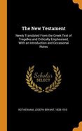 The New Testament: Newly Translated From the Greek Text of Tregelles and Critically Emphasised, With An Introduction Hardback