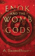 Enok and the Womb of Gods Hardback