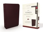NKJV Vines Expository Bible Burgundy (Red Letter Edition) Bonded Leather