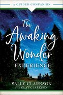 The Awaking Wonder Experience: A Guided Companion Paperback