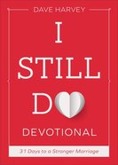 I Still Do, Devotional: 31 Days to a Stronger Marriage Hardback
