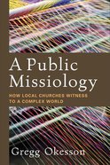 A Public Missiology: How Local Churches Witness to a Complex World Paperback
