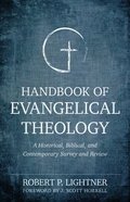 Handbook of Evangelical Theology: A Historical, Biblical, and Contemporary Survey and Review Paperback