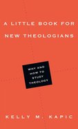 A Little Book For New Theologians Paperback