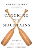 Canoeing the Mountains: Christian Leadership in Uncharted Territory Hardback