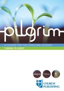 Pilgrim #01: Turning to Christ (#1 in Pilgrim Course) Paperback