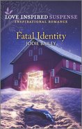 Fatal Identity (Love Inspired Suspense Series) Mass Market