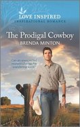 The Prodigal Cowboy (Mercy Ranch) (Love Inspired Series) Mass Market