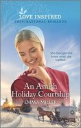 An Amish Holiday Courtship (Love Inspired Series) Mass Market