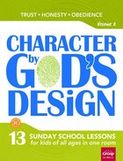Character By God's Design: Volume 2: Book With DVD Pack