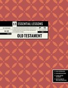 13 Essential Lessons From the Old Testament: 13 Lessons For Teenagers Paperback