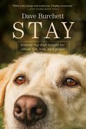 Stay: Lessons My Dogs Taught Me About Life, Loss, and Grace Paperback