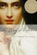 The Way of Perfection (500th Anniversary Edition 1515-2015) Paperback