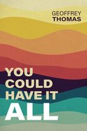 You Could Have It All Paperback