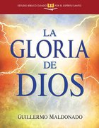 La Gloria De Dios (Glory Of God - Spirit-led Bible Study) Paperback